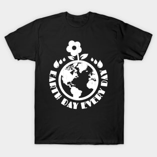 Everyday Earth day T-Shirt